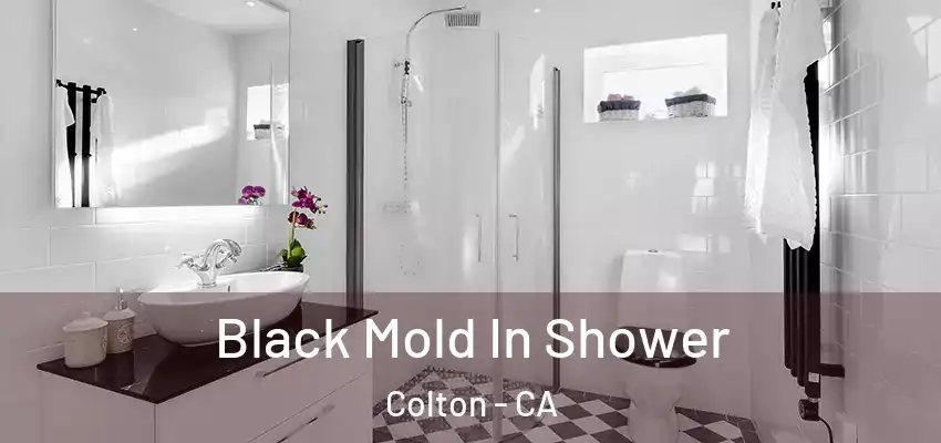  Black Mold In Shower Colton - CA